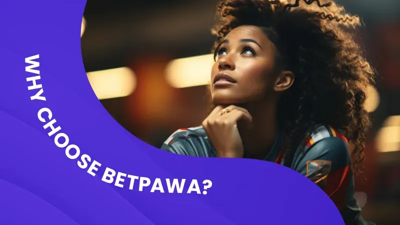 Why Choose BetPawa?